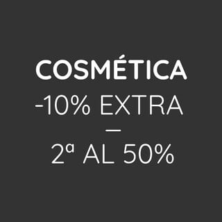 Cosmética Low Cost -10% Extra y 2ª al 50%