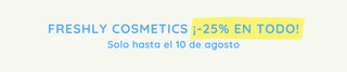 FRESHLY COSMETICS 25% DESCUENTO