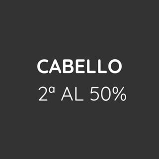 Cabello 2ª al 50%