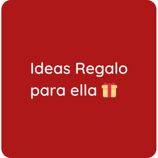 IDEAS DE REGALO PARA MUJER