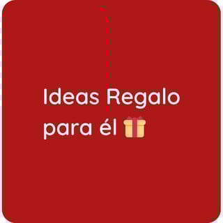 IDEAS DE REGALO PARA HOMBRE